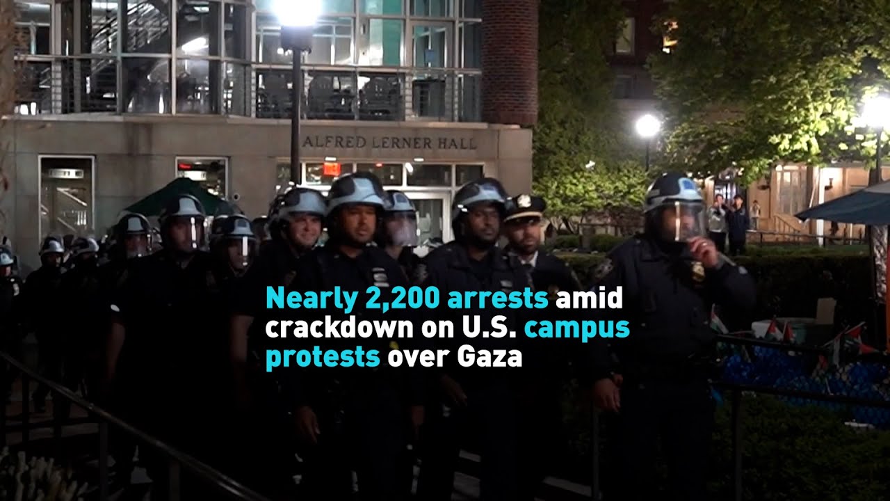 Nearly 2,200 arrests amid crackdown on U.S. campus protests over Gaza