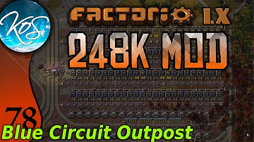 Factorio 248k Mod 78 - BLUE CIRCUIT OUTPOST - Tips & Tricks