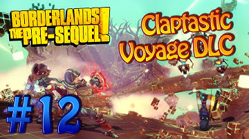 Borderlands: The Pre-Sequel PC Co-Op - Claptastic Voyage DLC #12 - Final Boss Battle