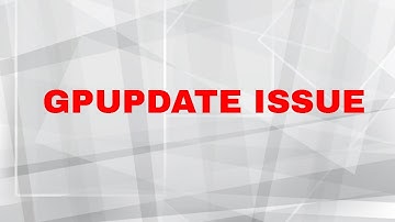 [SOLVED] GPUPDATE /FORCE stuck at Updating Policy | The processing of Group Policy failed...