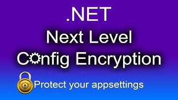 Next Level .Net Configuration Encryption