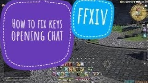 FFXIV Using A Hotkey Opens Chat How To Fix (How To Turn Off Direct Chat)