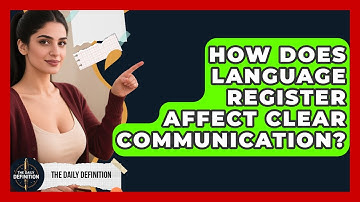 How Does Language Register Affect Clear Communication? - The Daily Definition