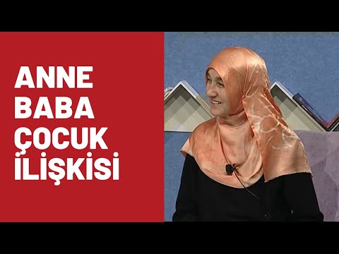 Anne - Baba - Çocuk İlişkisi / HANIMEFENDİ Saliha Erdim - Prof. Dr. Mehmet Zeki Aydın