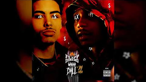 Flipp Dinero Feat. Jay Critch "Wanna Ball" (Official Audio)