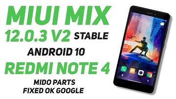 MIUI MiX 12.0.3 V2 Stable For Redmi Note 4 | Android 10 | Mido Parts, OK Google, New Volume Panel