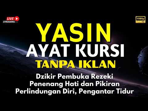 Surah Yasin & Ayat Kursi | Dzikir Penyejuk Hati, Penenang Pikiran, Ngaji Merdu | Alaa Aqel