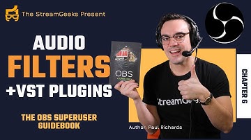 OBS Audio Filters and VST Plugins - Chapter 6 - OBS Superuser Guidebook