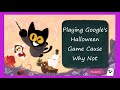 Playing the Google Halloween Game: Magic Cat Academy 2