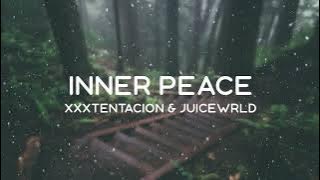 JUICEWRLD - Inner Peace Ft. XXXTENTACION (Lyrics)