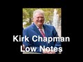 Kirk Chapman Low Notes (C2-F#1)