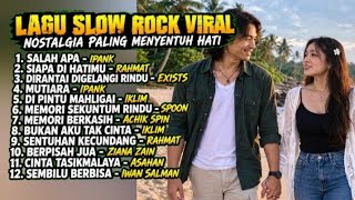 LAGU SLOW ROCK VIRAL MALAYSIA NOSTALGIA Paling Menyentuh Hati | Lagu  Melayu Terbaik bernostalgia