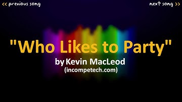 Kevin MacLeod  Who Likes to Party 10 HOURS