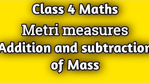 Class-4 || Maths metric measure ||Addition and subtraction of mass