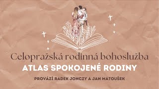 Jan Matoušek • Celopražská rodinná bohoslužba • 22.11.2025 • Atlas spokojené rodiny