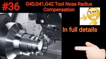 G40 G41 G42 TOOL NOSE RADIUS COMPENSATION || IN FULL DETAILS