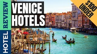 ✅Venice Hotels Reviews: Best Hotels in Venice [Under $100] (2022)