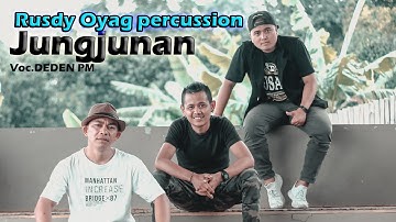 RUSDY OYAG - JUNGJUNAN II DEDEN PM