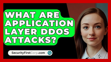 What Are Application Layer DDoS Attacks? - SecurityFirstCorp.com