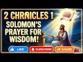 2 Chronicles Chapter 1 Summary | He Asked for THIS 😳🔥 | Wisdom Changed Everything