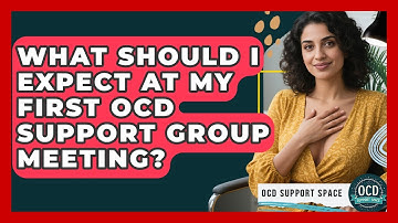 What Should I Expect at My First OCD Support Group Meeting? | OCD Support Space