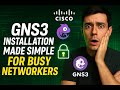 GNS3 Installation Made Simple for Busy Networkers