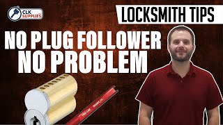 Locksmith Tip |  Rekying a Lock and you forgot a Plug Follower? No Problem