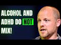 Proof Alcohol Makes Your ADHD 10 x Worse! - Ruari Fairbairns