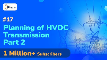 Planning of HVDC Transmission Part 2 - Introduction to HVDC Transmission - HVDC Transmission