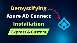 Azure AD Connect Installation and Configuration: Express and Custom Settings