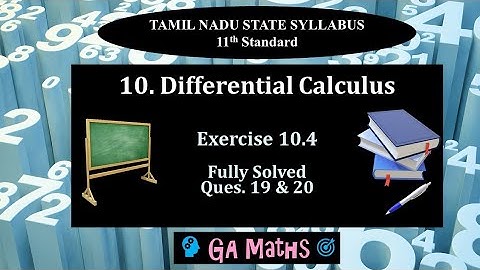 11th Maths I TN State Syllabus | 10.Differential Calculus I Exercise 10.4 |Q 19 & 20 | Fully Solved 