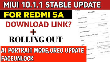 REDMI 5A MIUI 10.1.1 STABLE UPDATE ROLLING OUT//OREO UPDATE, FACEUNLOCK, PORTRAIT MODE