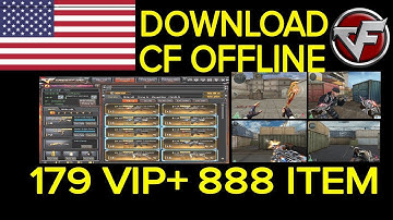 Tải Đột Kích Offline 179VIP+ 1000 Báu Vật | DOWNLOAD CF OFFLINE (CrossFire Offline)