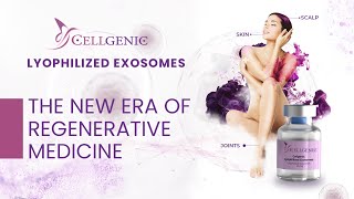 CELLGENIC LYOPHILIZED EXOSOMES | THE NEW ERA OF REGENERATIVE MEDICINE