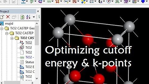 Material Studio - optimizing cutoff energy and k-points by CASTEP calculation @MajidAli2020