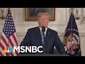 Kerry: Trump Has Taken A Situation Where There Was No Crisis, And Created Crisis | Deadline | MSNBC