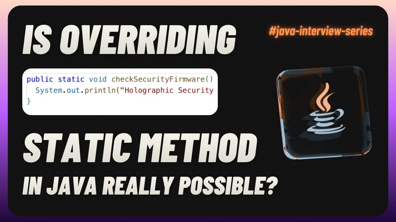 Can You Override Static Methods in Java? | Method Overriding vs Method Hiding Explained