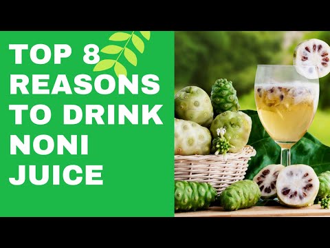 Top 8 REASONS TO Drink Noni JUICE