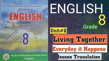 Unit#2 Class 8th English KPK, Everyday it Happens-Living Together