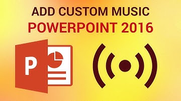 How to Add Custom Music and Sound in PowerPoint 2016