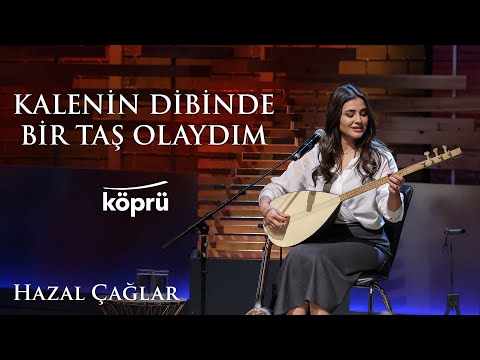 Kalenin Dibinde Bir Taş Olaydım - Hazal Çağlar [Gönül Dağı Dizi Müzikleri ⛰ ©️2024 Köprü]