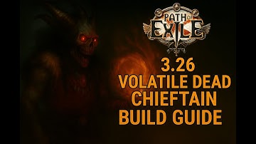 PoE 3.26 Str Volatile Dead Chieftain Final Update and Guide.