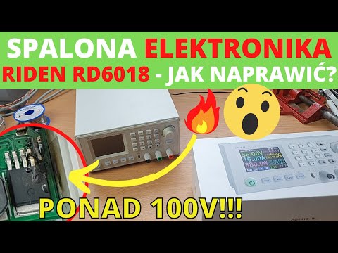 RIDEN RD6018 z Aliexpress - SPALONY przez zasilacz z zestawu! Diagnoza spalonej elektroniki modułu