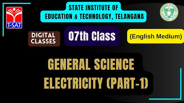 SIET 7TH (EM) || GENERAL SCIENCE (EM) - ELECTRICITY (PART-1) || TSAT