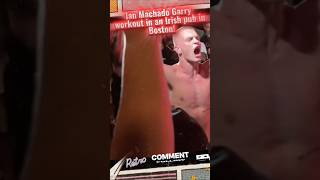 Ian Machado Garry Workout In A Boston Irish Pub The Night Before Neil Magny Fight