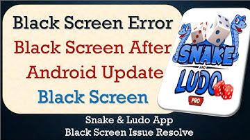 How to Fix Sanke & Ludo App Black Screen Error | After Android Update | Problem Solved in Android