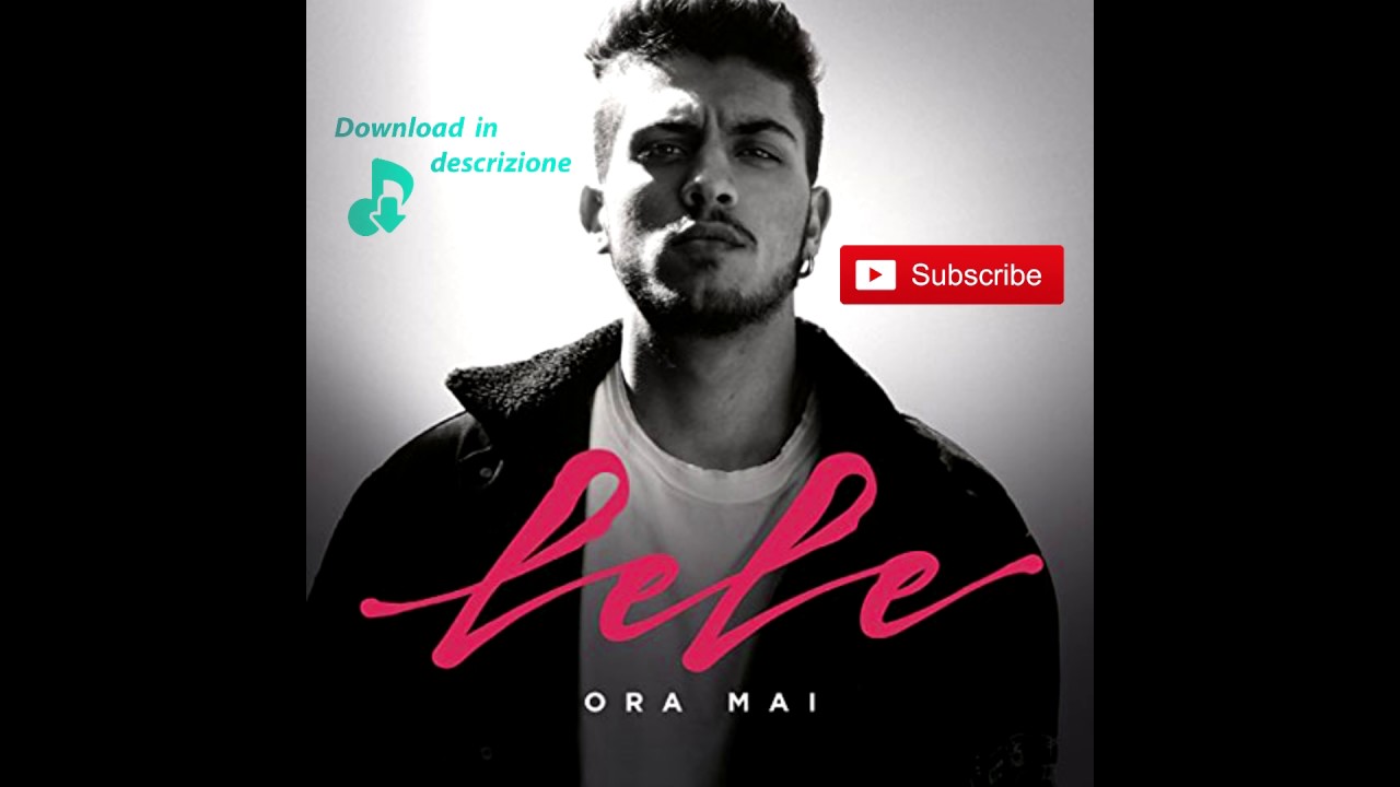 Lele - Ora mai (Official Video) [Sanremo 2017] - YouTube