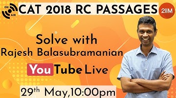Solving CAT 2018 RC Passages with Rajesh Balasubramanian, 4 time CAT 100%iler | VARC CAT 2020 | 2IIM