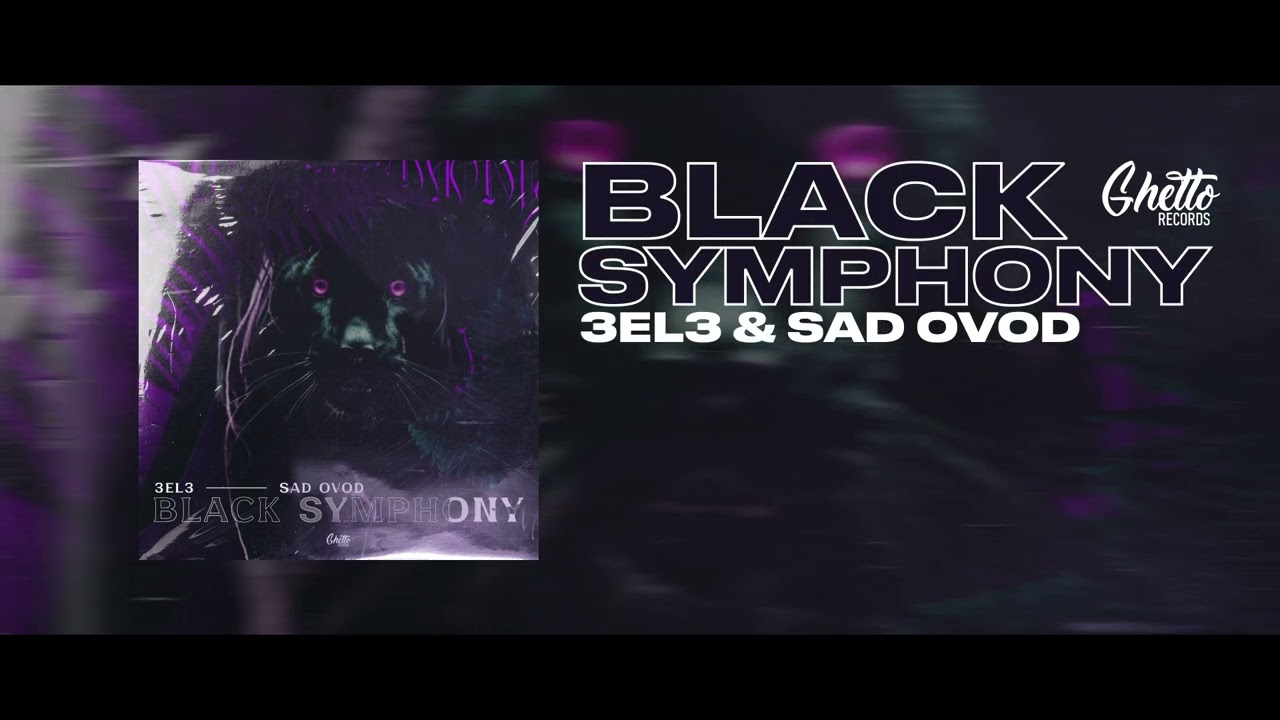 Watch 3EL3 & SAD OVOD - Black Symphony on YouTube Watch 3EL3 & SAD OVOD - Black Symphony on YouTube