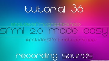 C++ Sfml 2.0 Made Easy Tutorial 36 - Recording Sounds